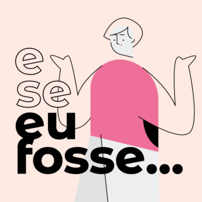 E Se Eu Fosse