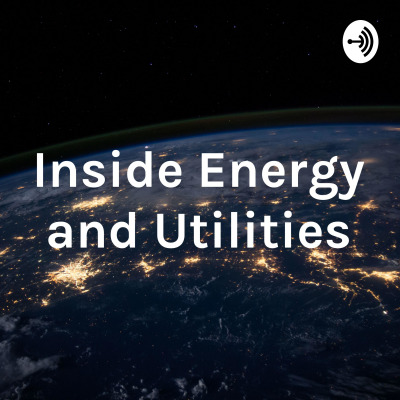 Inside Energy and Utilities