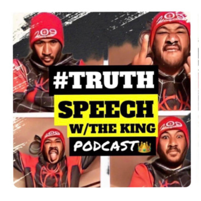 #TRUTHSPEECH W/ THE KING ™️