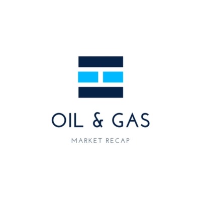 Oil and Gas Market Recap