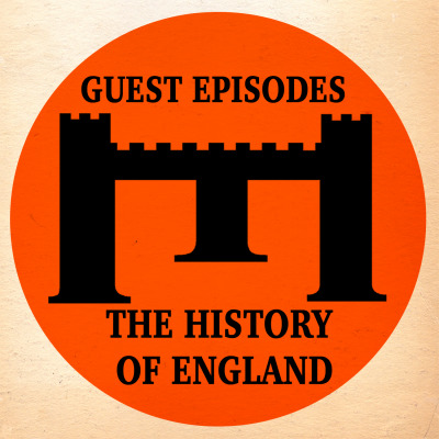 The History of England - Guest Episodes
