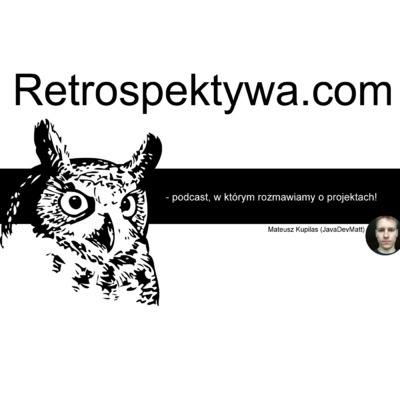 Retrospektywa.com - podcast, w którym rozmawiamy o projektach!