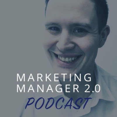 Marketing Manager 2.0 - Podcast