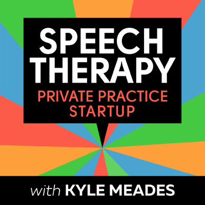 Speech Therapy Private Practice Startup Podcast