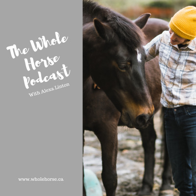 The Whole Horse Podcast with Alexa Linton