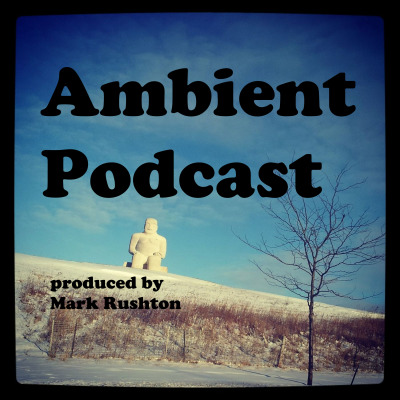 Ambient Rushton Podcast
