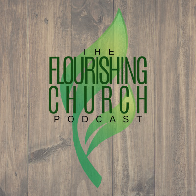 The Flourishing Church Podcast