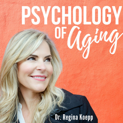 Psychology of Aging with Dr. Regina Koepp