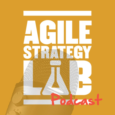 The Agile Strategy Lab Podcast