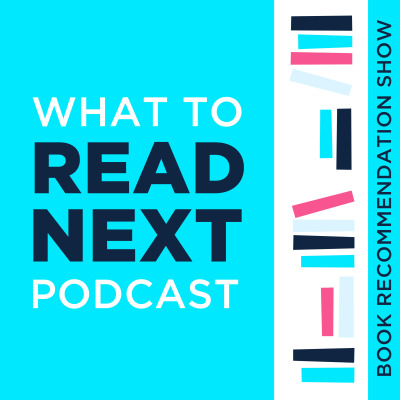 What to Read Next Podcast l Book Recommendation Show