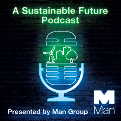 Man Group: A Sustainable Future Podcast