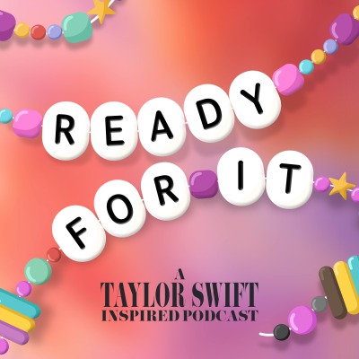 Ready For It - A Taylor Swift Inspired Podcast