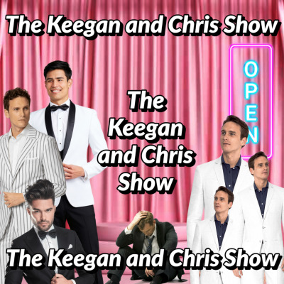 The Keegan and Chris Show