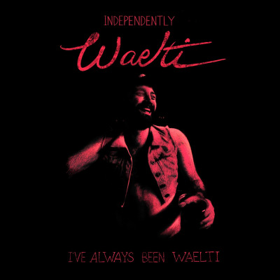 Independently Waelti