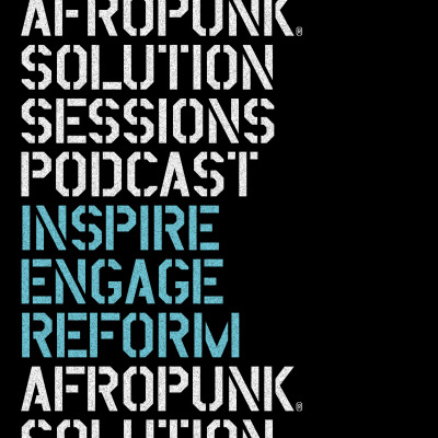 AFROPUNK Solution Sessions