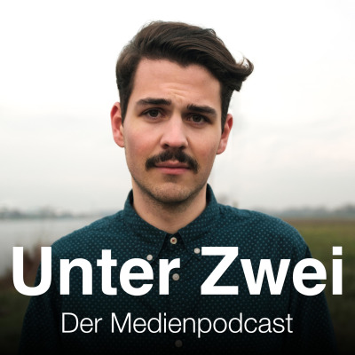 Unter Zwei – der Medienpodcast