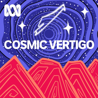 Cosmic Vertigo - ABC RN