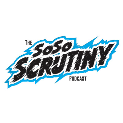 The So So Scrutiny Podcast