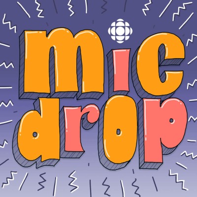 Mic Drop from CBC Podcasts