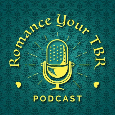 Romance Your TBR: An Unhinged Historical Romance Podcast