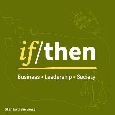 If/Then: Research findings to help us navigate complex issues in business, leadership, and society