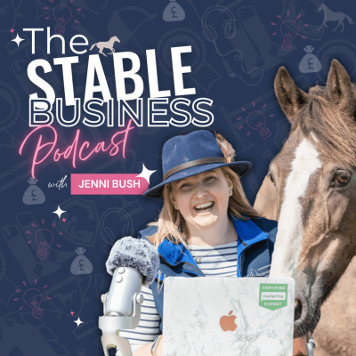 Stable Business Podcast with Jenni Bush (Prev. Equine Business Podcast)