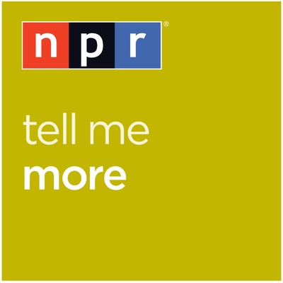 NPR Programs: Tell Me More Podcast