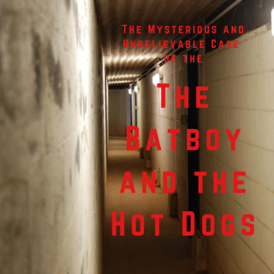 The Mysterious and Unbelievable Case of the Batboy and the Hot Dogs