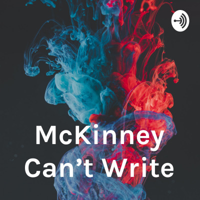 McKinney Can't Write