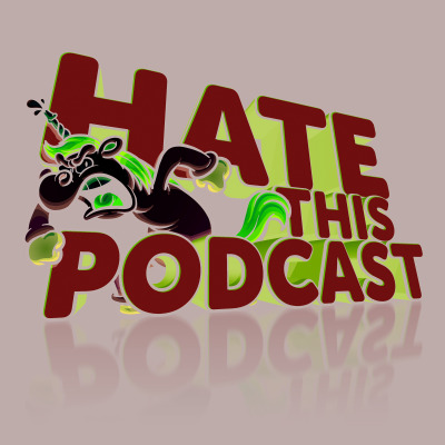 Hate This Podcast