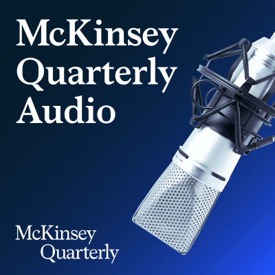 McKinsey Quarterly Audio