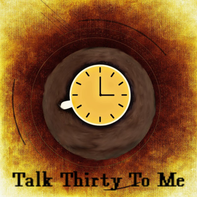 Talk Thirty To Me