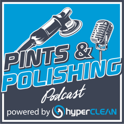 Pints & Polishing... an Auto Detailing Podcast
