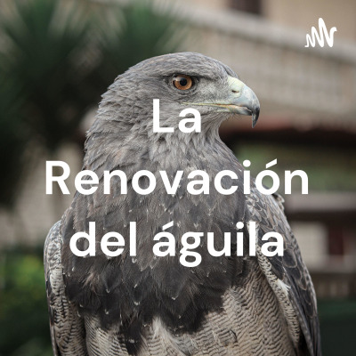 La Renovación del águila