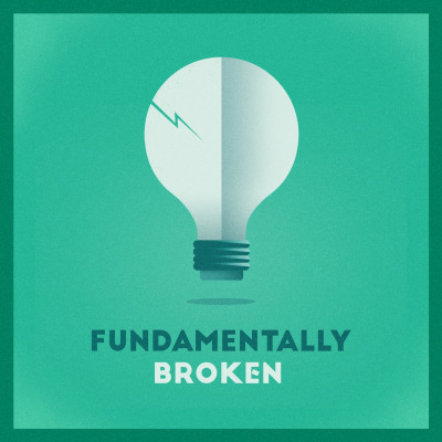 Fundamentally Broken