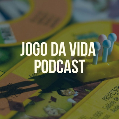 Jogo da Vida Podcast