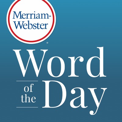 Merriam-Webster's Word of the Day