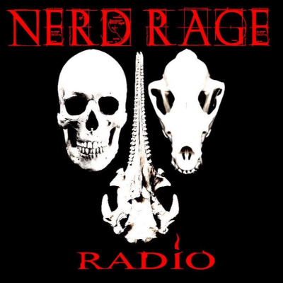 Nerd Rage Radio Podcast