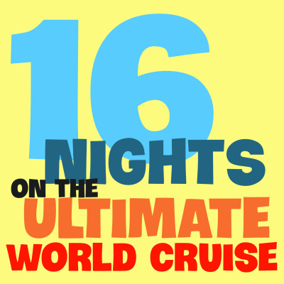 16 Days On The Ultimate World Cruise