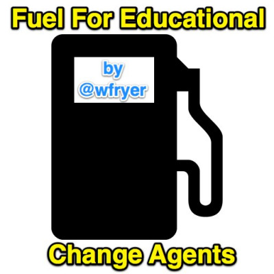 Fuel for Educational Change Agents