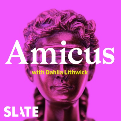 Slate's Amicus with Dahlia Lithwick