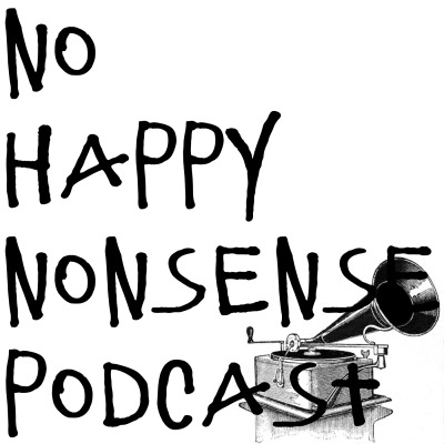 No Happy Nonsense Podcast