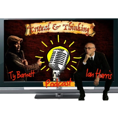 Critical AND Thinking with Ty Barnett and Ian Harris