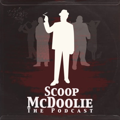 Scoop McDoolie - The Podcast