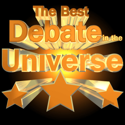 The Best Debate in the Universe