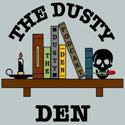 The Dusty Den Podcast