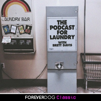 The Podcast For Laundry with Brett Davis