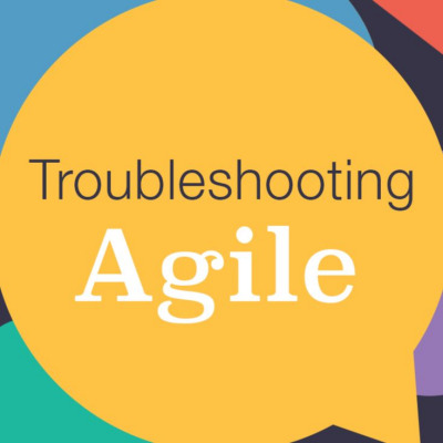 Troubleshooting Agile