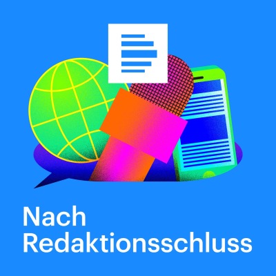 Nach Redaktionsschluss – Der Medienpodcast