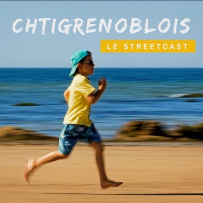 ChtiGrenoblois - Le streetcast